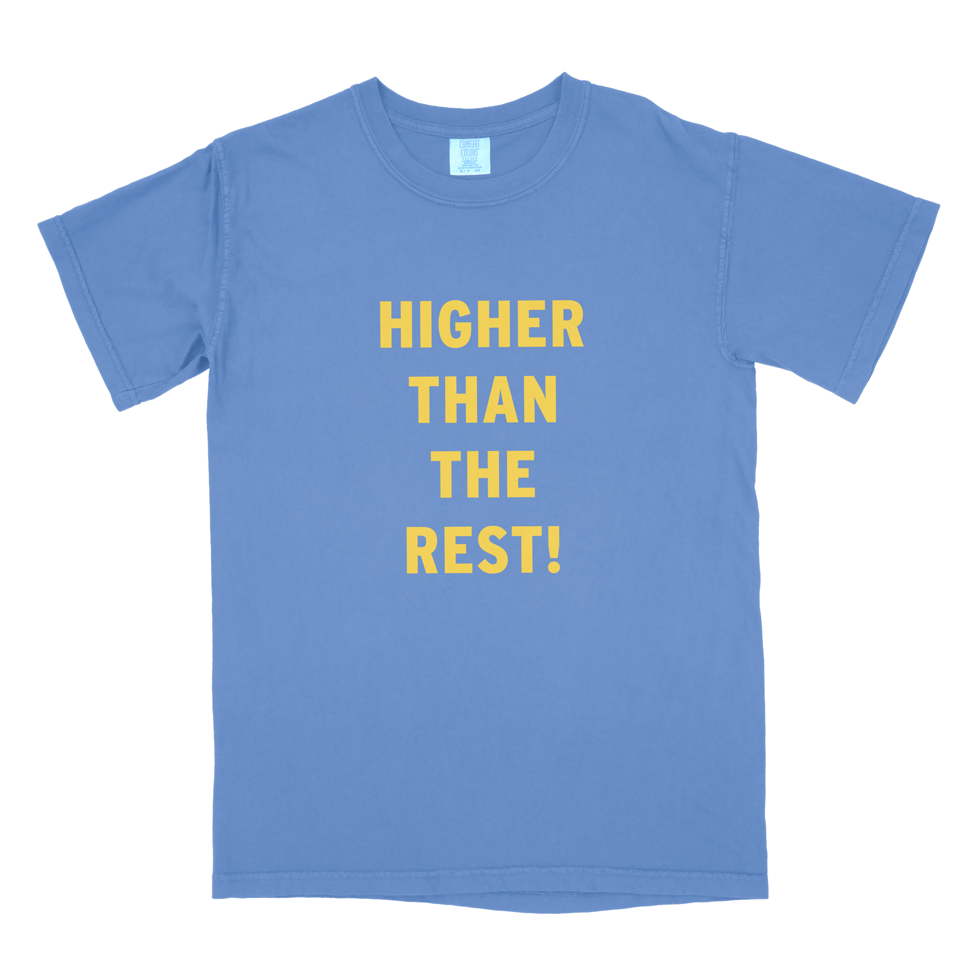 Higher Than The Rest! Comfort Colors Tee
