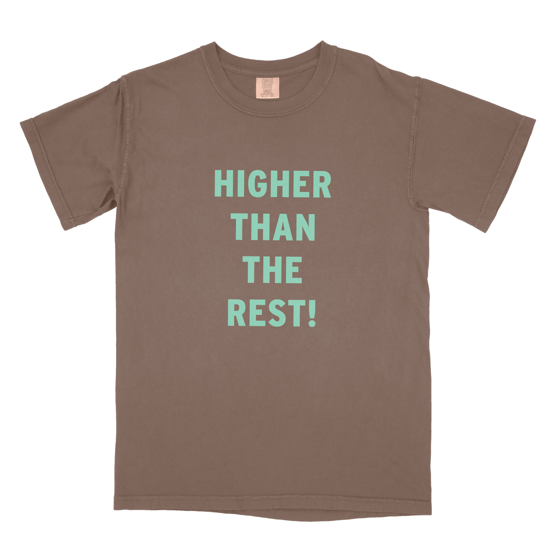 Higher Than The Rest! Comfort Colors Tee