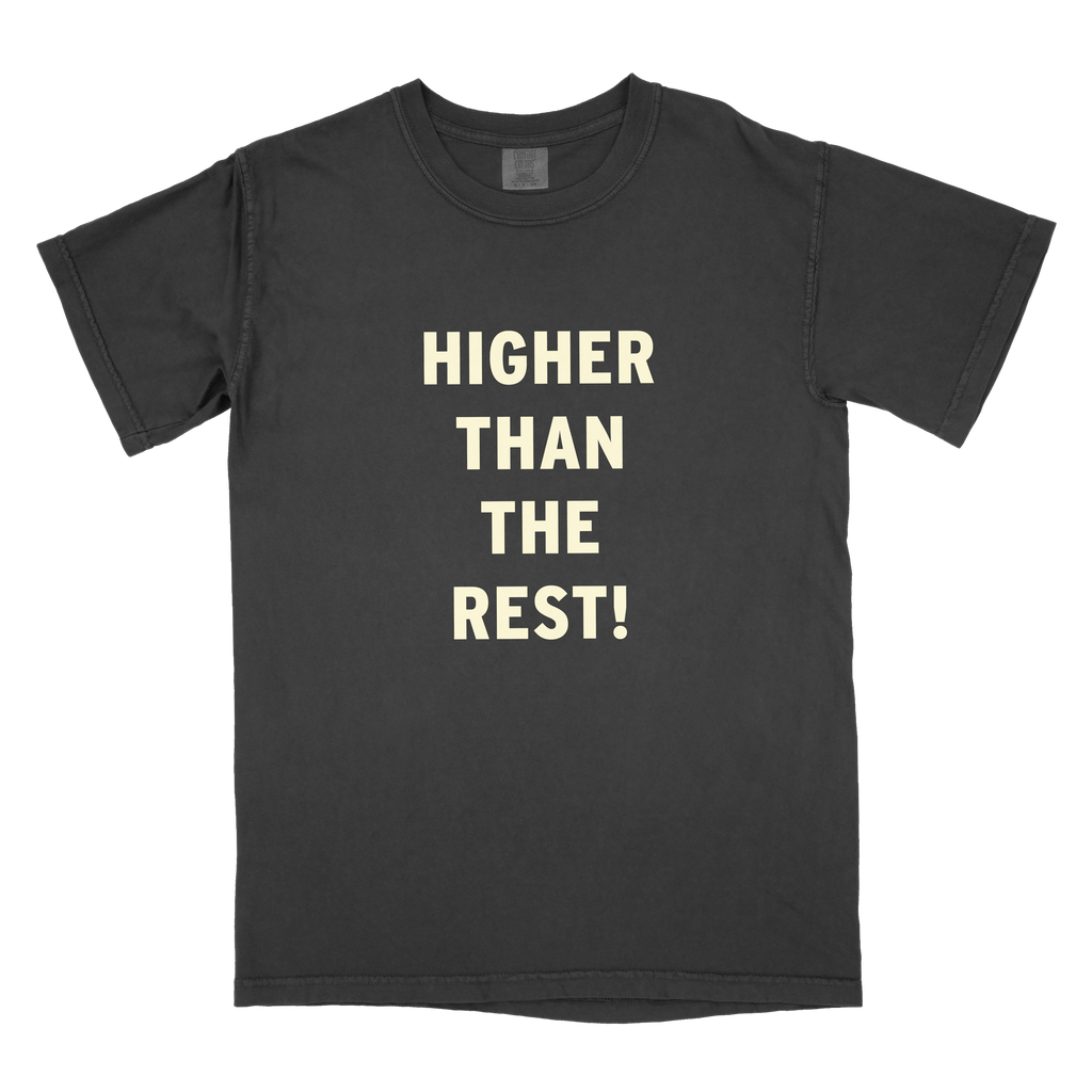 Higher Than The Rest! Comfort Colors Tee