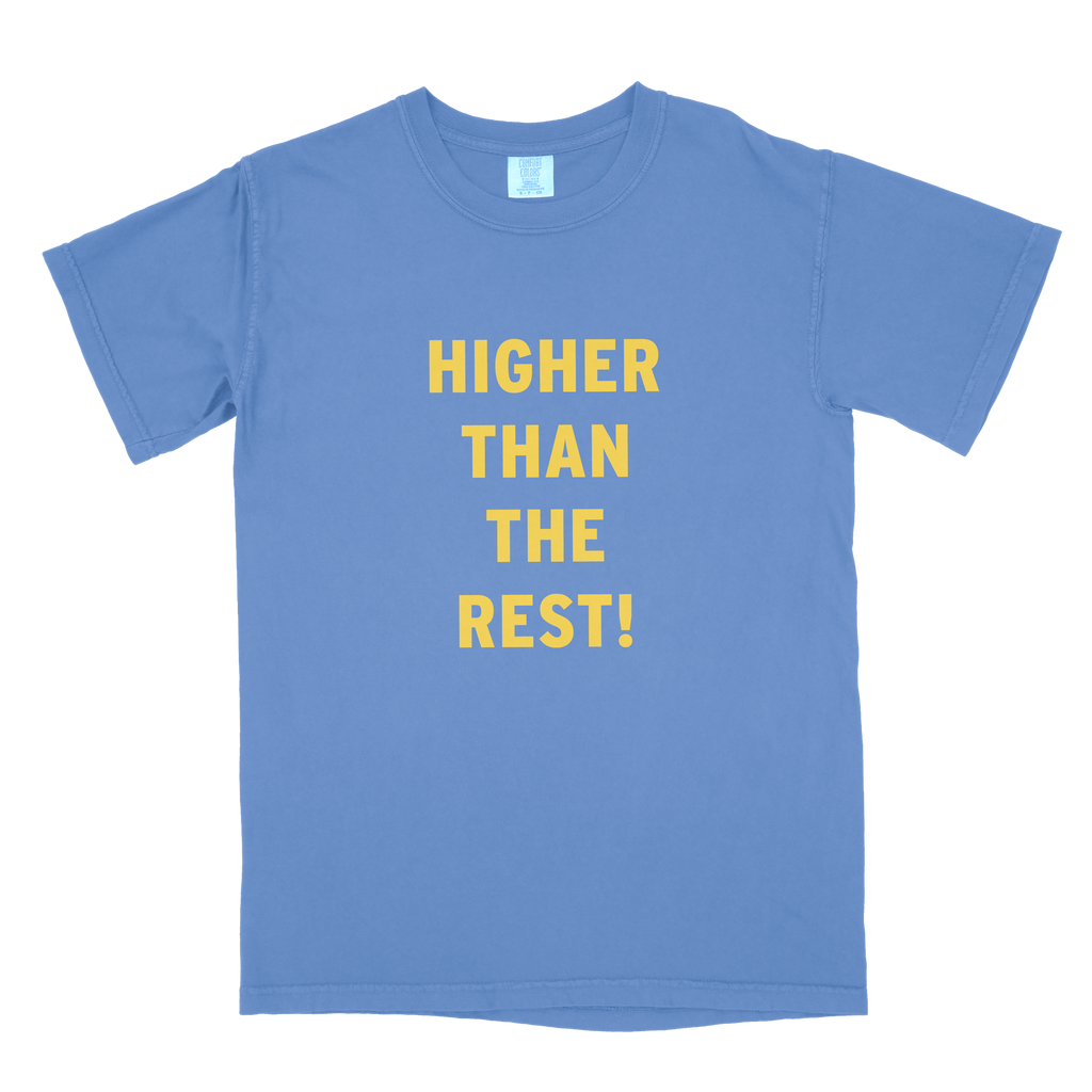 Higher Than The Rest! Comfort Colors Tee