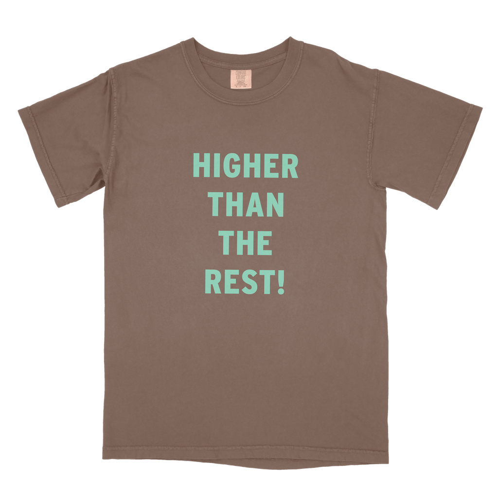 Higher Than The Rest! Comfort Colors Tee